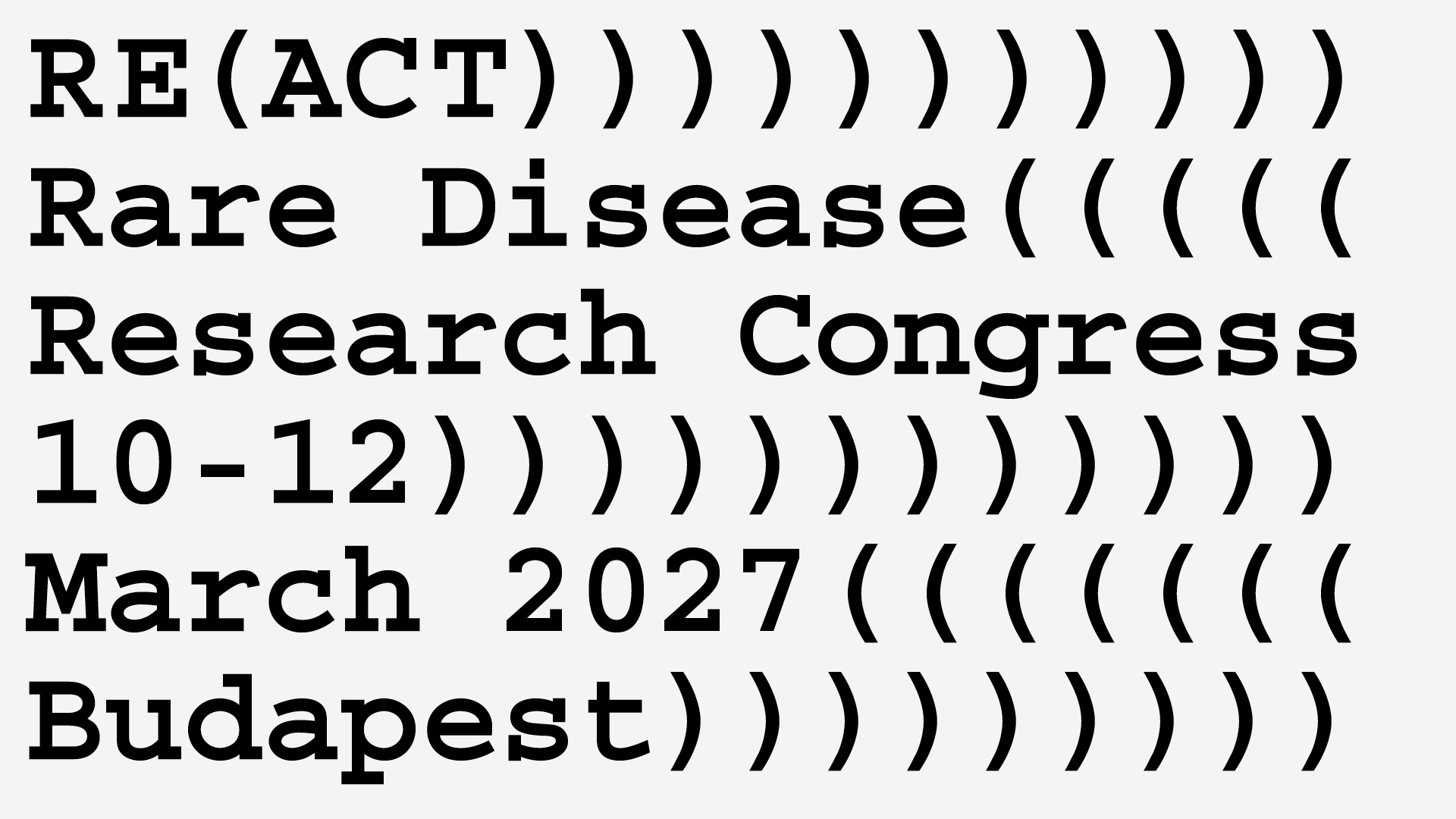 RE(ACT) Rare Disease Research Congress 10-12 March 2027 Budapest